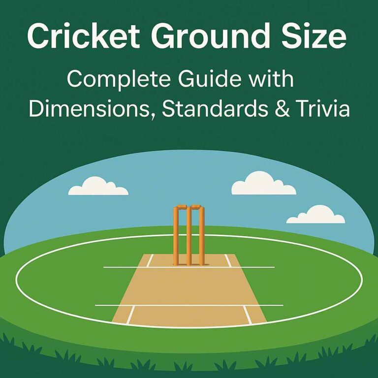 Cricket Ground Size – Complete Guide with Dimensions, Standards & Trivia